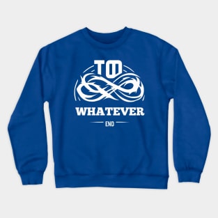 To whatever end Crewneck Sweatshirt